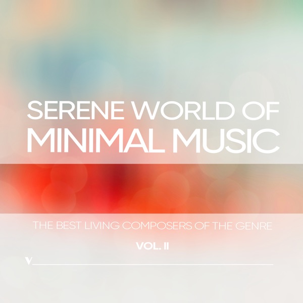 Serene World of Minimalism, Vol. 2 by Ólafur Arnalds