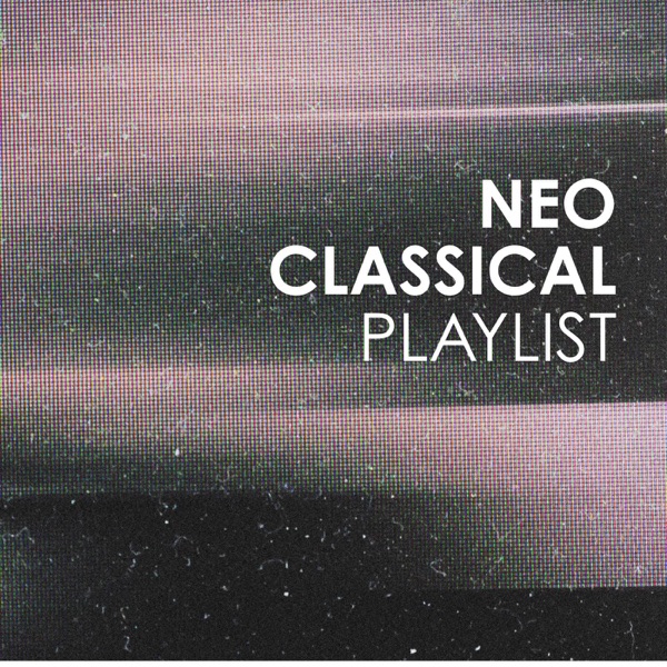 neoclassical playlist by Ólafur Arnalds
