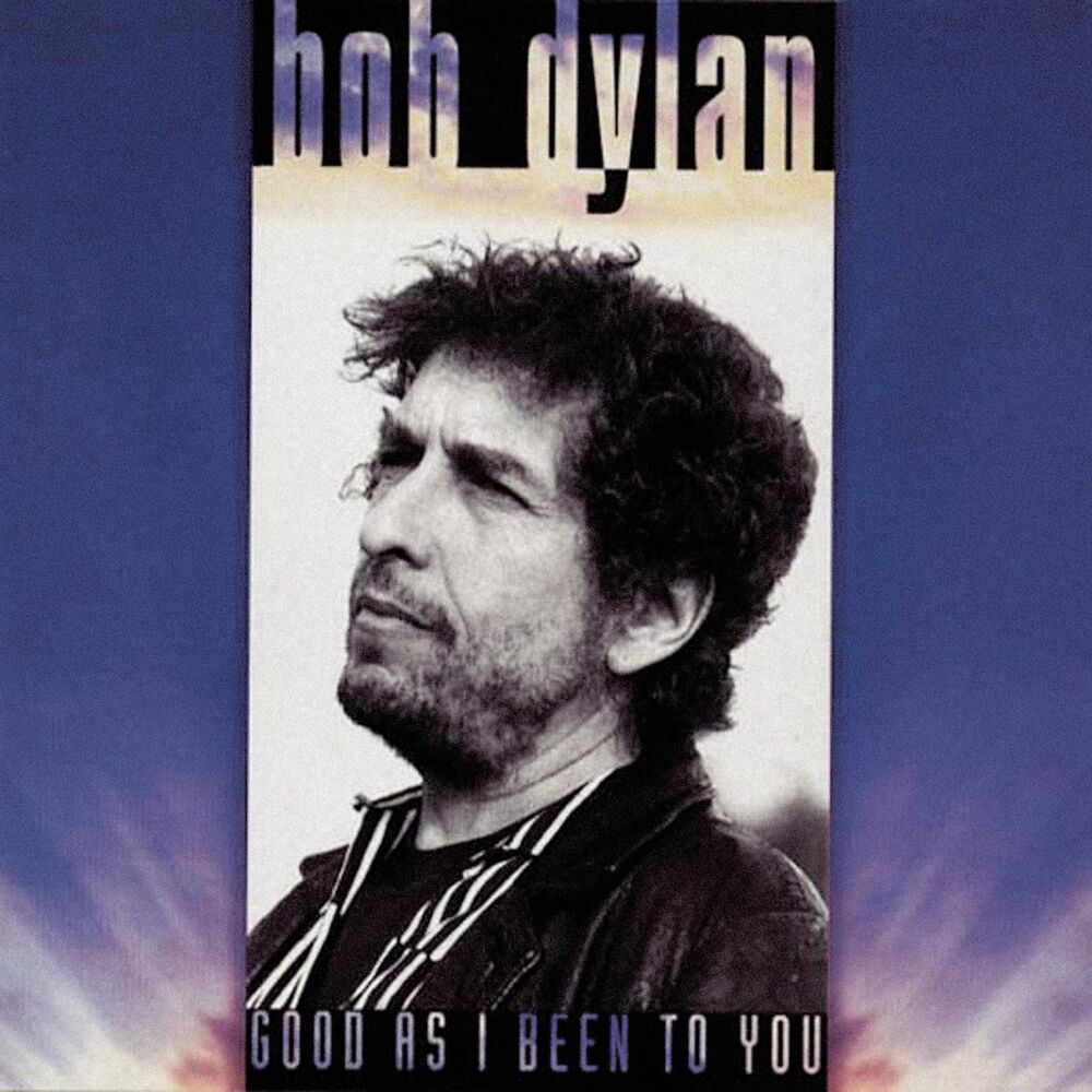 Good as I Been to You by Bob Dylan