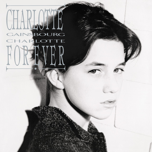 Charlotte for Ever by Charlotte Gainsbourg