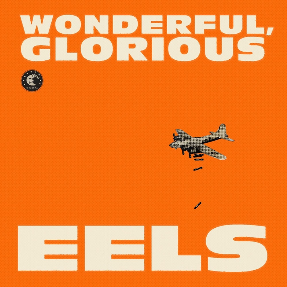Wonderful, Glorious by Eels
