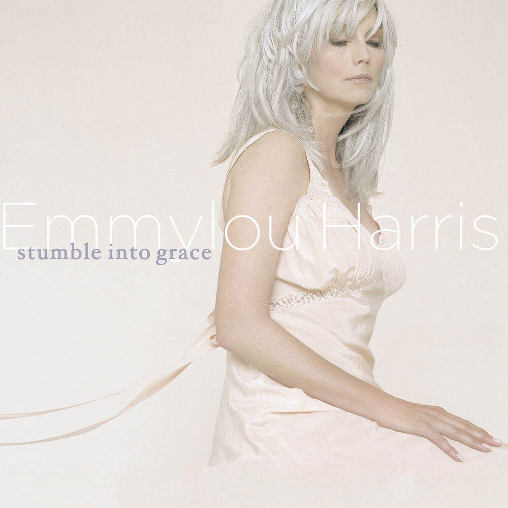 Stumble into Grace by Emmylou Harris