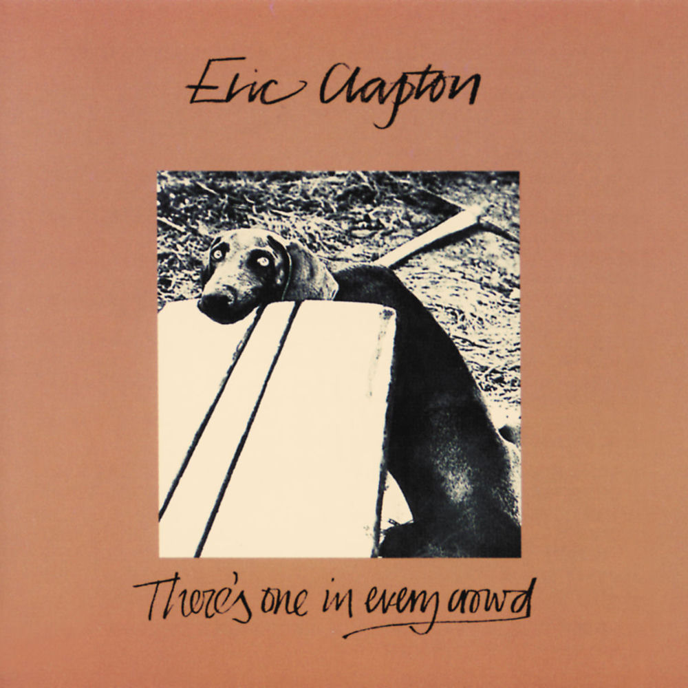 There's One in Every Crowd by Eric Clapton