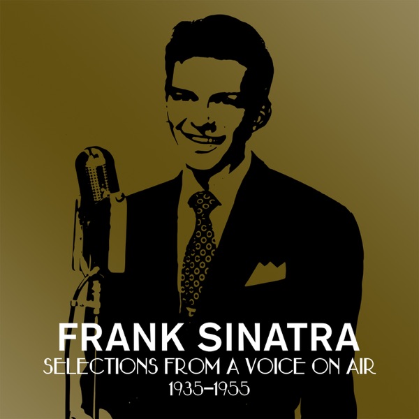 Selections from a Voice on Air (1935-1955) by Frank Sinatra