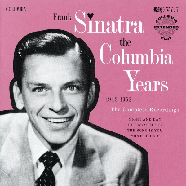 The Columbia Years (1943-1952): The Complete Recordings, Vol. 7 by Frank Sinatra