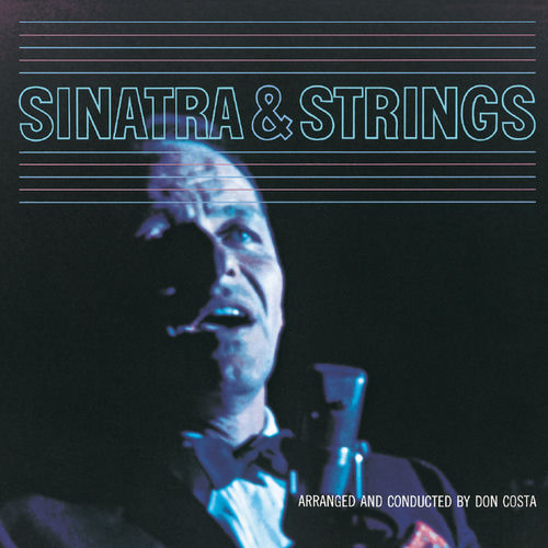 Sinatra & Strings by Frank Sinatra