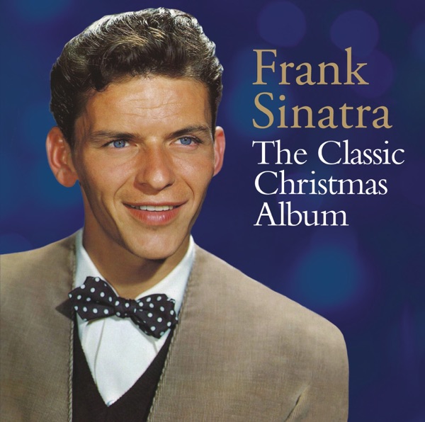The Classic Christmas Album by Frank Sinatra