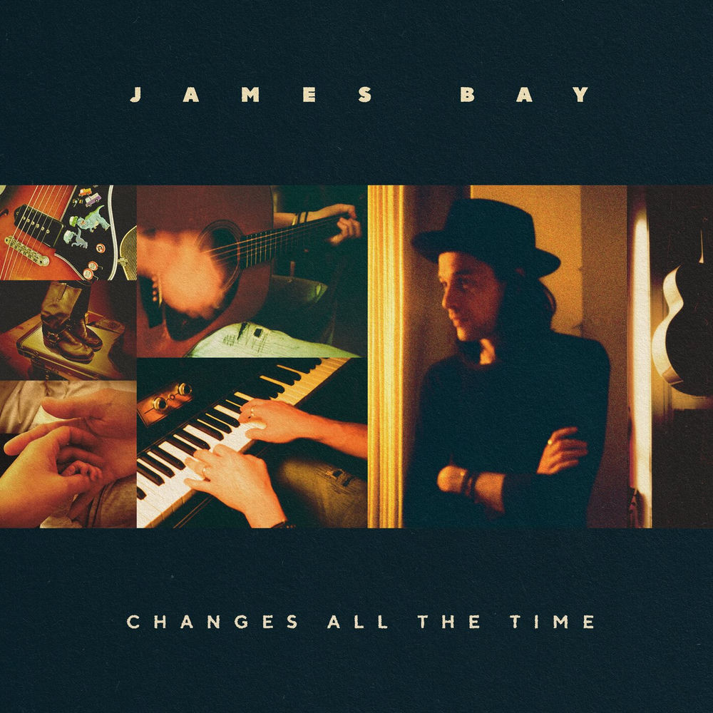 Changes All the Time by James Bay