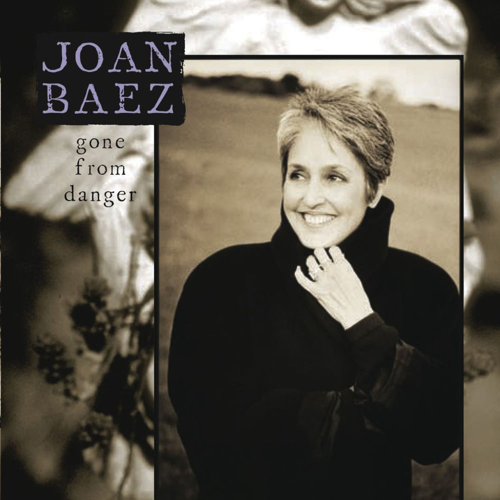 Gone from Danger by Joan Baez