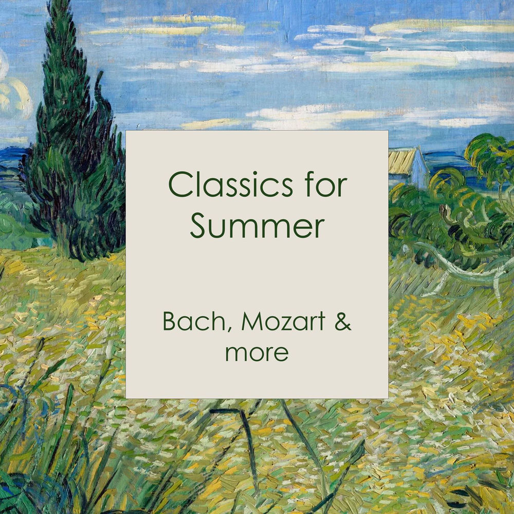 "Classics for Summer: Bach, Mozart & more" by Johann Sebastian Bach