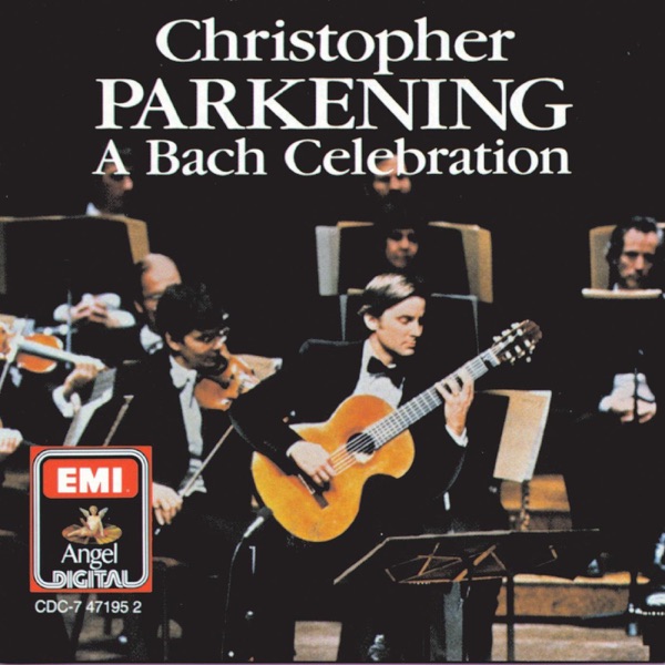 A Bach Celebration - Christopher Parkening by Johann Sebastian Bach