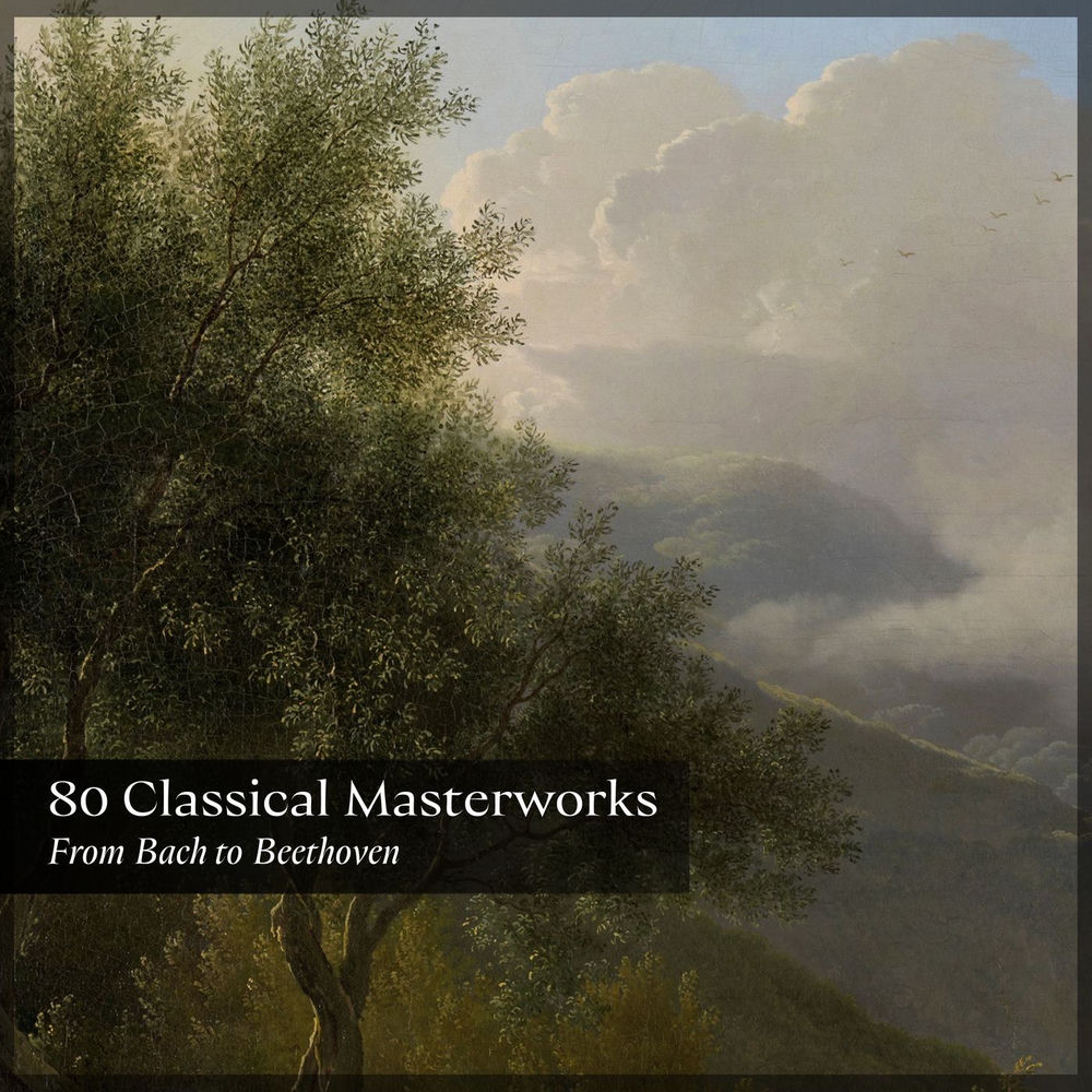 "'80 Classical Masterworks": From Bach to Beethoven by Johann Sebastian Bach