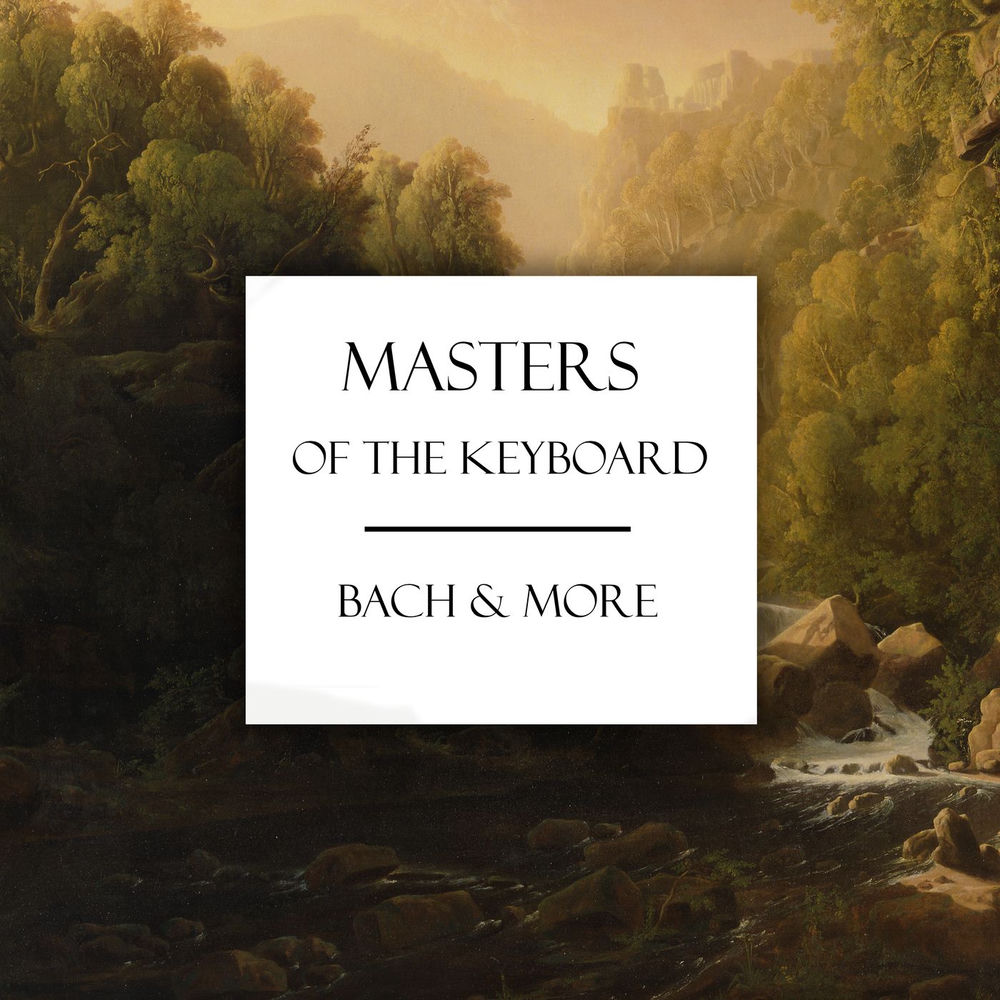 "Masters Of The Keyboard": Bach & More by Johann Sebastian Bach