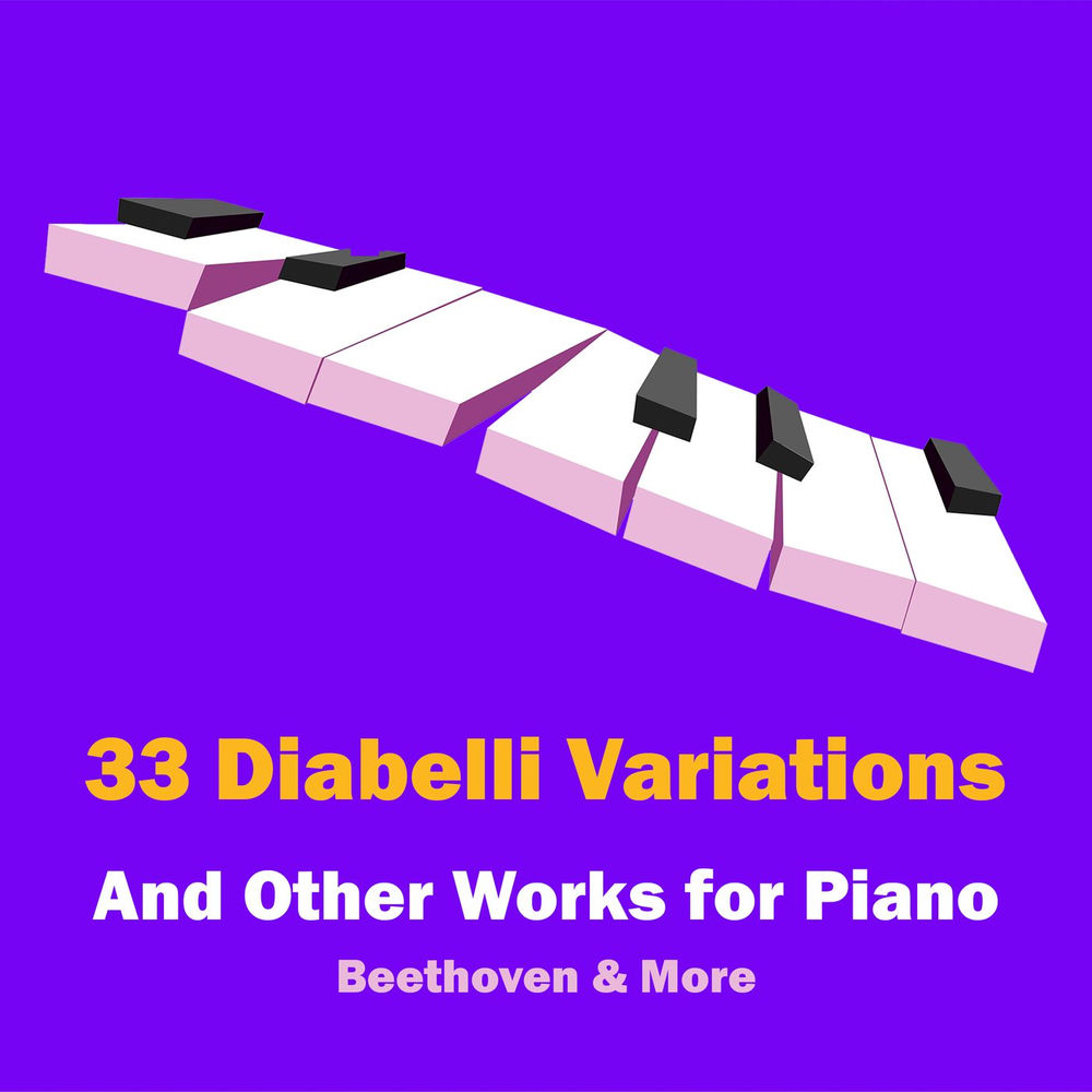 "33 Diabelli Variations" - and Other Works for Piano by Johann Sebastian Bach