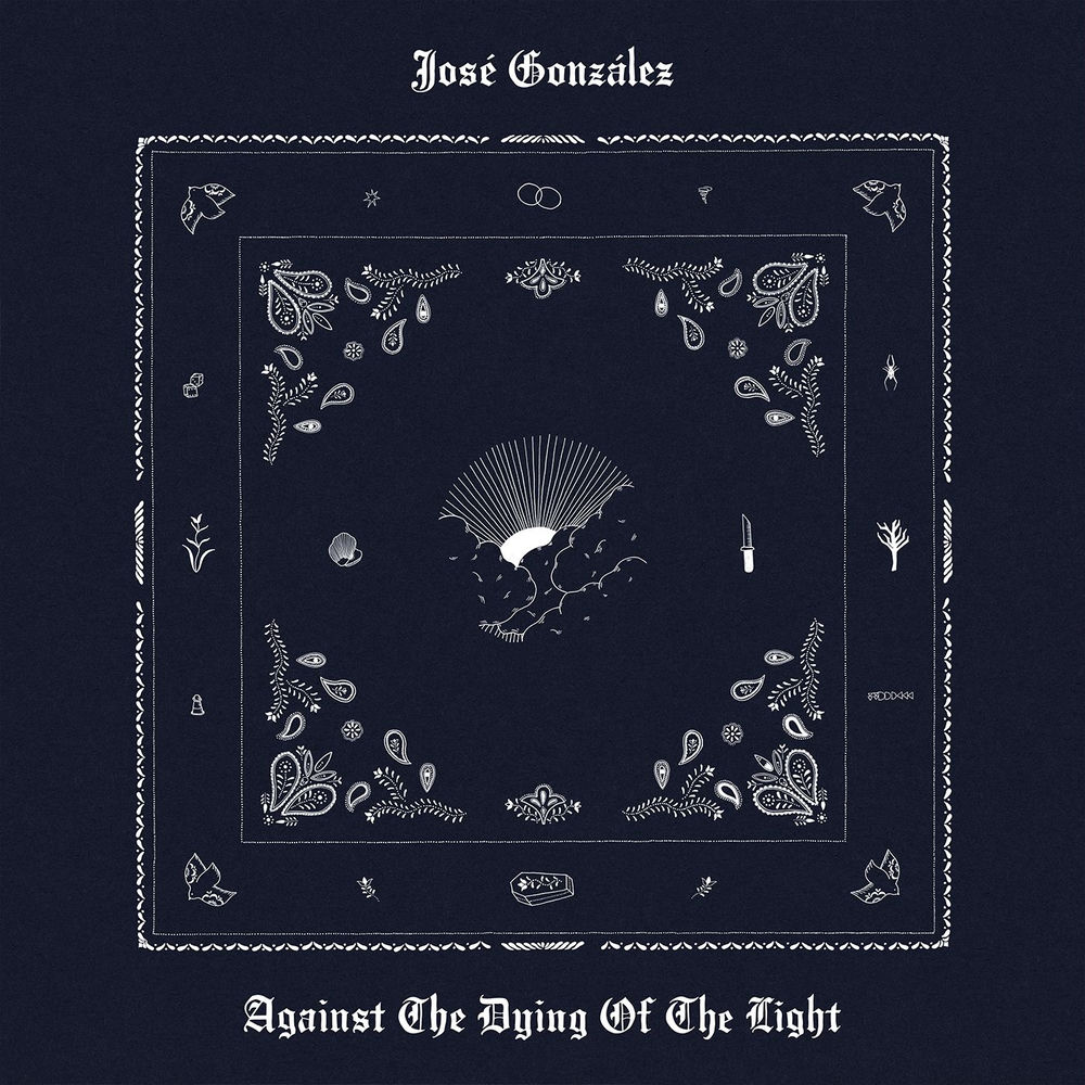 Against the Dying of the Light by José González