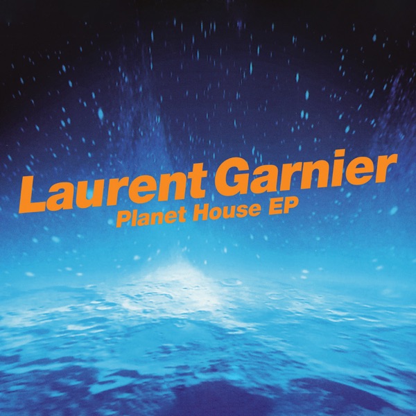 Planet House by Laurent Garnier