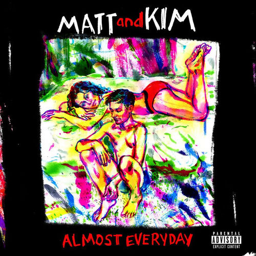 Almost Everyday by Matt and Kim