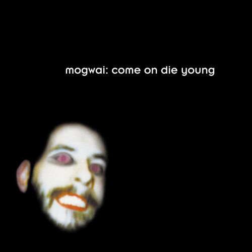 Come On Die Young by Mogwai