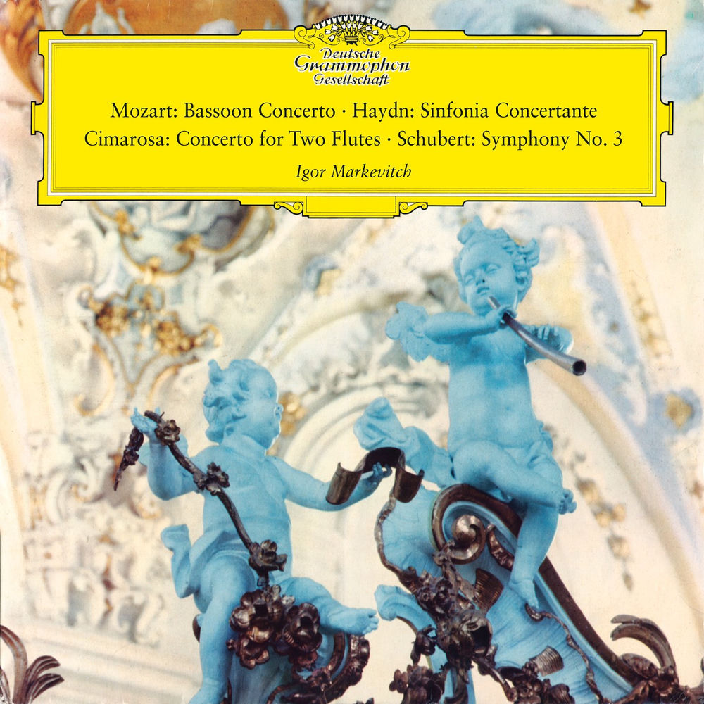 Mozart: Bassoon Concerto, K. 191; Haydn: Sinfonia concertante; Cimarosa: Concerto for two flutes; Schubert: Symphony No. 3 (Igor Markevitch – The Deutsche Grammophon Legacy: Volume 3) by Orchestre Lamoureux