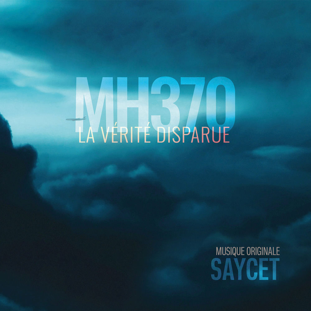 MH370, la vérité disparue (Bande originale de la série documentaire) by Saycet
