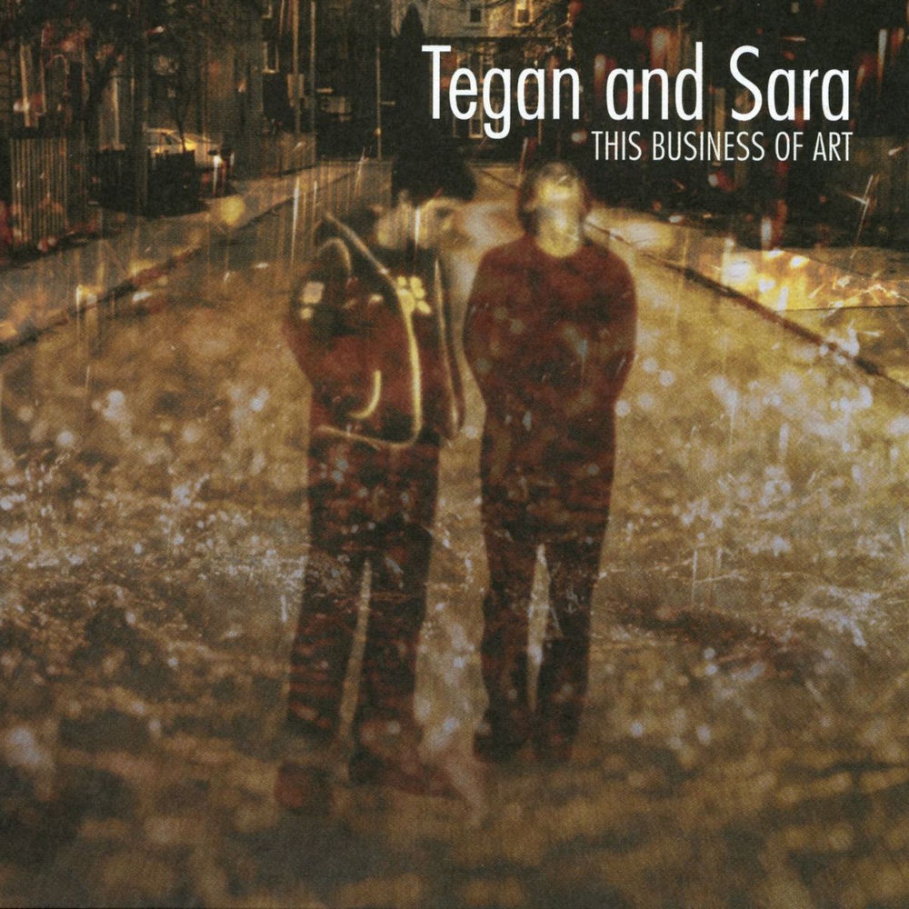 This Business of Art by Tegan and Sara