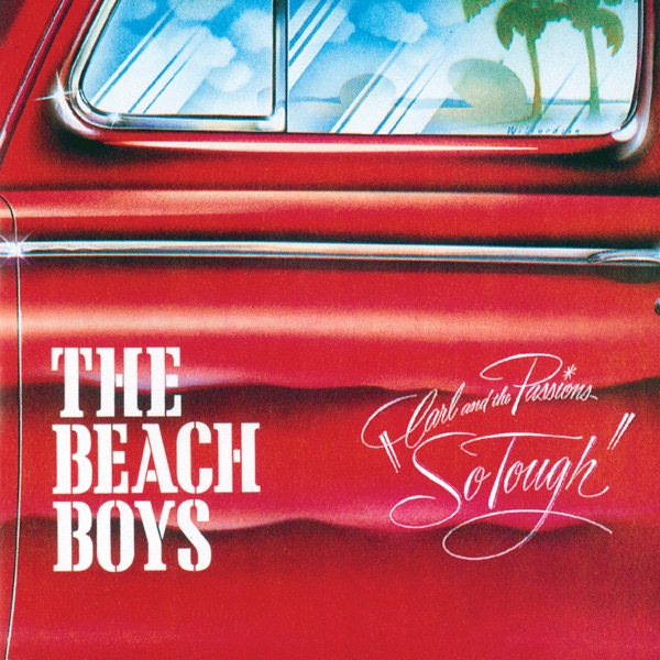 Carl and the Passions – "So Tough" by The Beach Boys