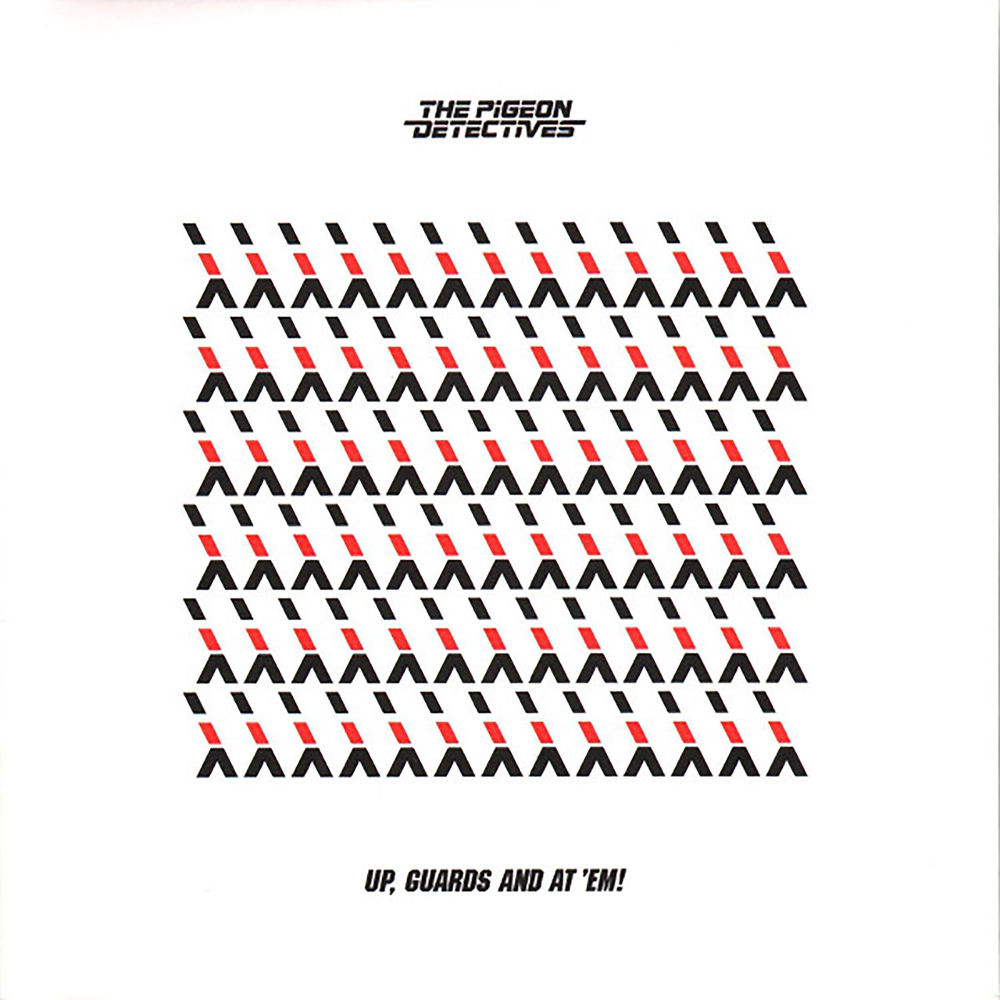 Up, Guards and at Em by The Pigeon Detectives