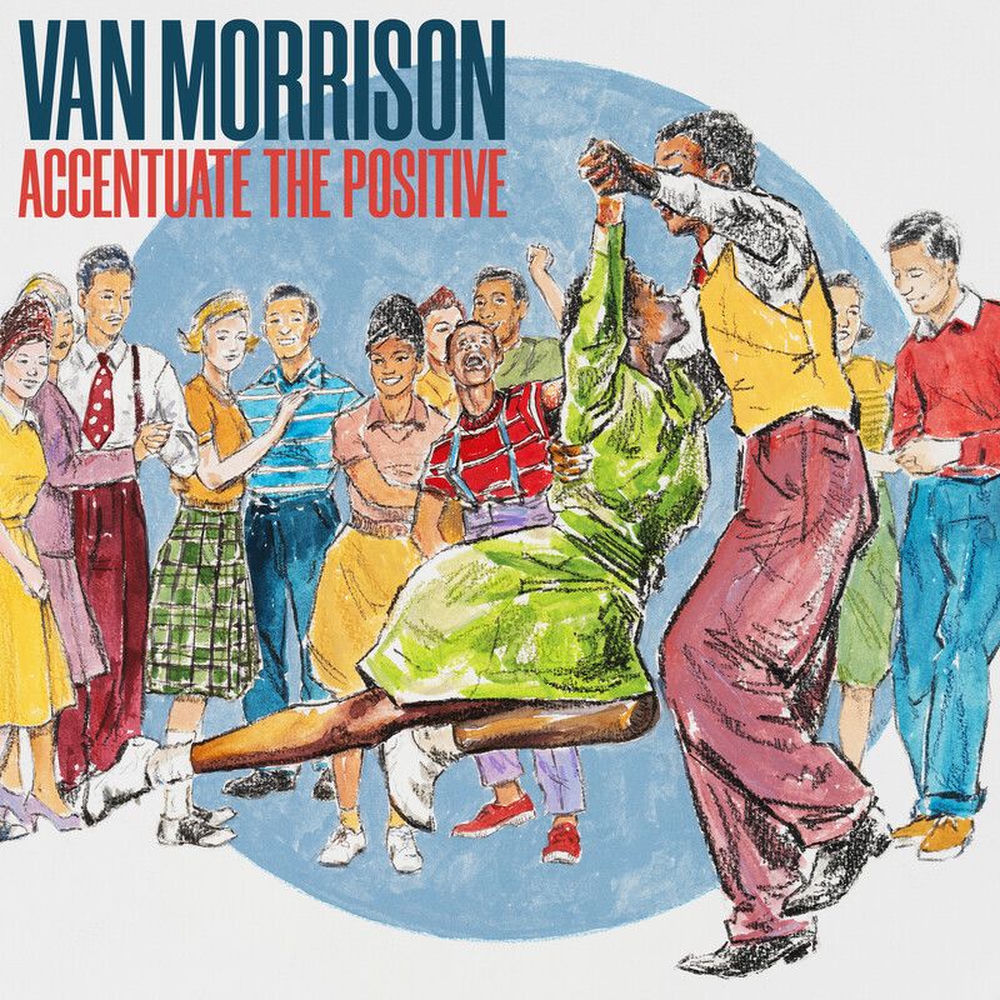 Accentuate the Positive by Van Morrison