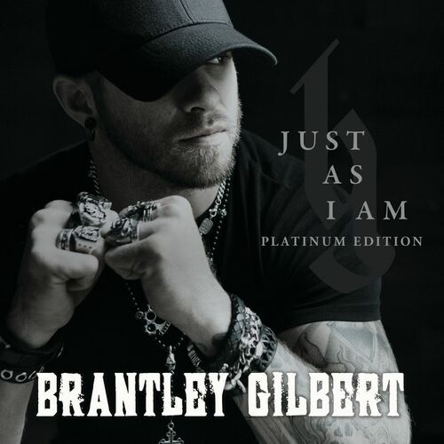 Just As I Am by Brantley Gilbert