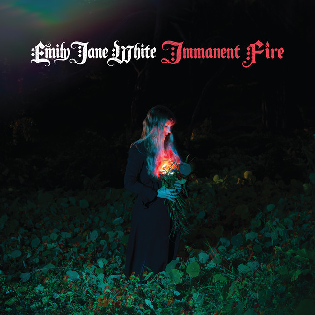 Immanent Fire by Emily Jane White