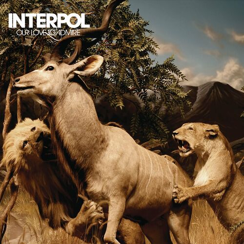 Our Love to Admire by Interpol