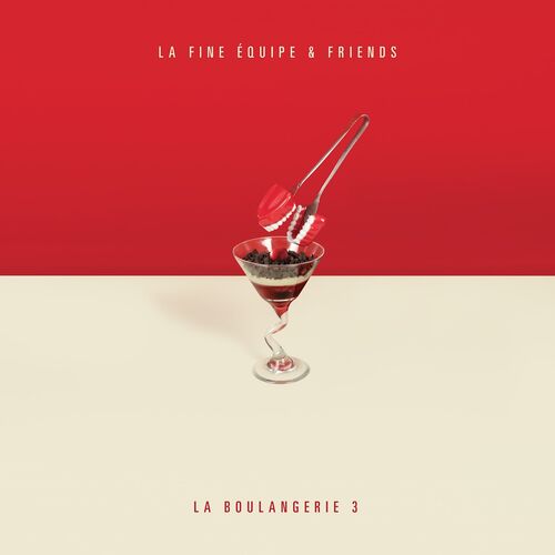 La Boulangerie, Vol. 3 (La Fine Équipe & Friends) by La Fine Equipe
