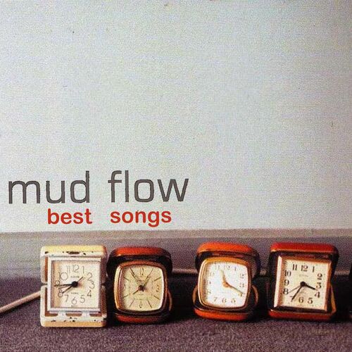 Best Songs by Mud Flow