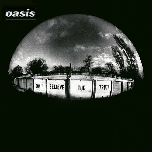 Don't Believe the Truth by Oasis