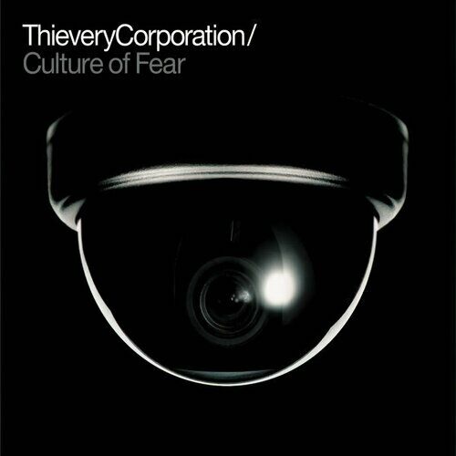 Culture of Fear by Thievery Corporation