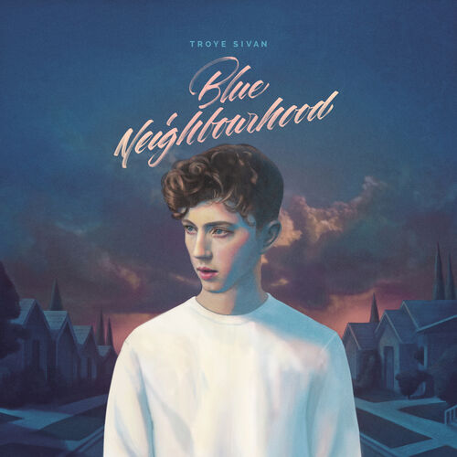 Blue Neighbourhood by Troye Sivan
